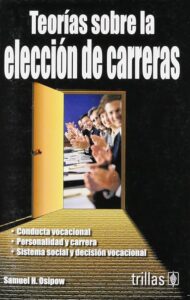 Teoría sobre la elección de carreras Autor Samuel H. Osipow Editorial : trillas